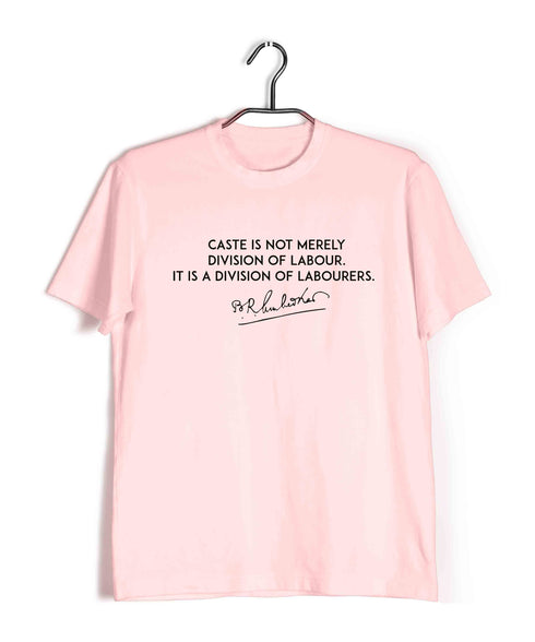 Ambedkar Caste is Not merely a division of Labour. It's a Division of Labourers Politics Freedom Casual Graphic Printed T-Shirt for Men